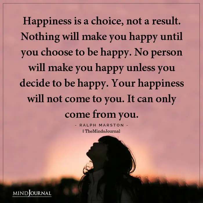 Happiness Is A Choice Not A Result