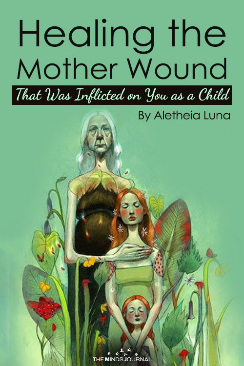 Healing the Mother Wound That Was Inflicted on You as a Child
