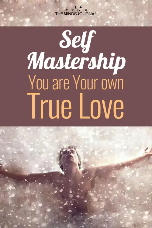 Self-Mastery – You are Your own True Love