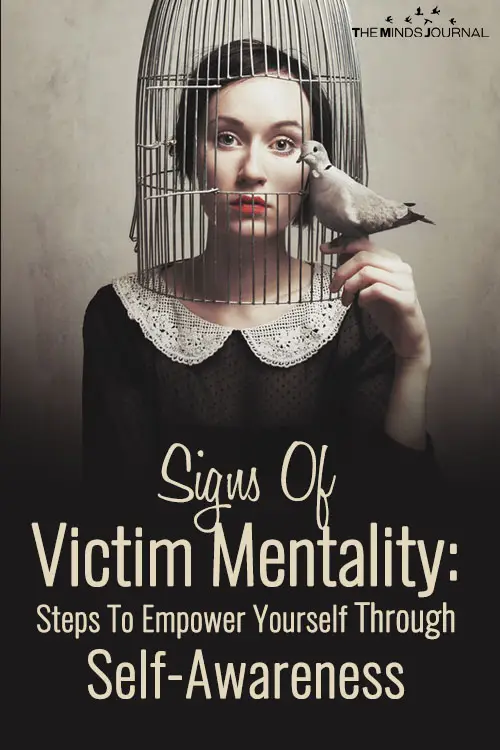 Signs Of Victim Mentality: Steps To Empower Yourself Through Self-Awareness