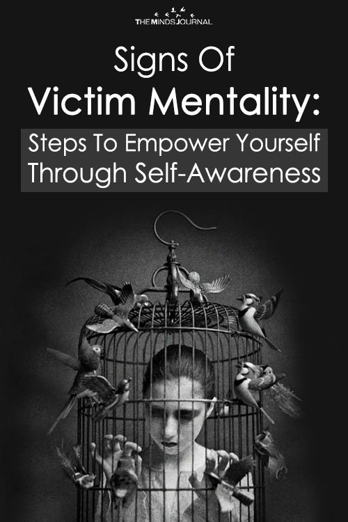 Signs Of Victim Mentality Steps To Empower Yourself Through Self-Awareness