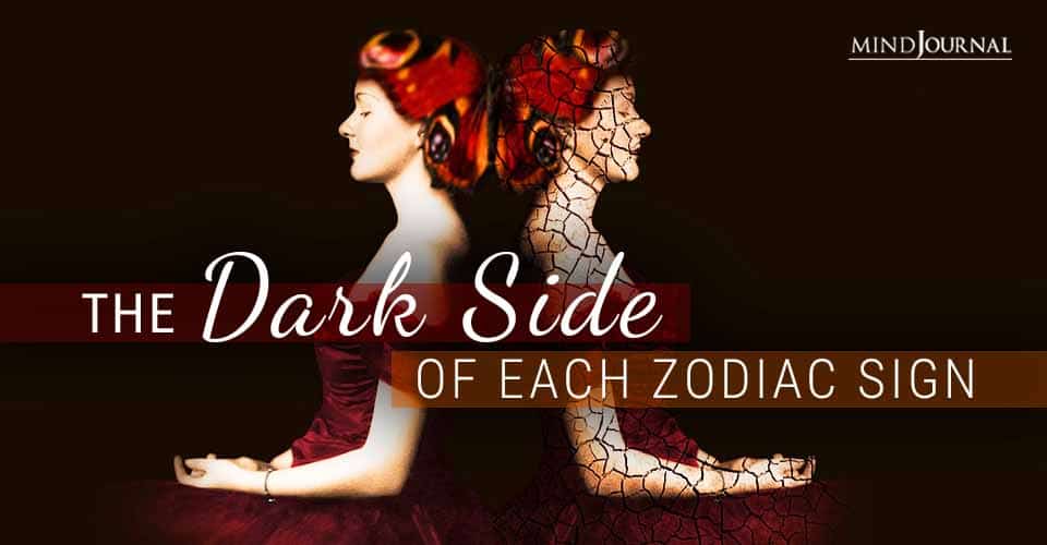 The Dark Side of each Zodiac Sign