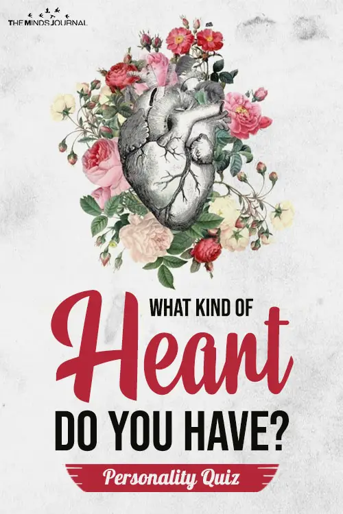 WHAT KIND OF HEART DO YOU HAVE?