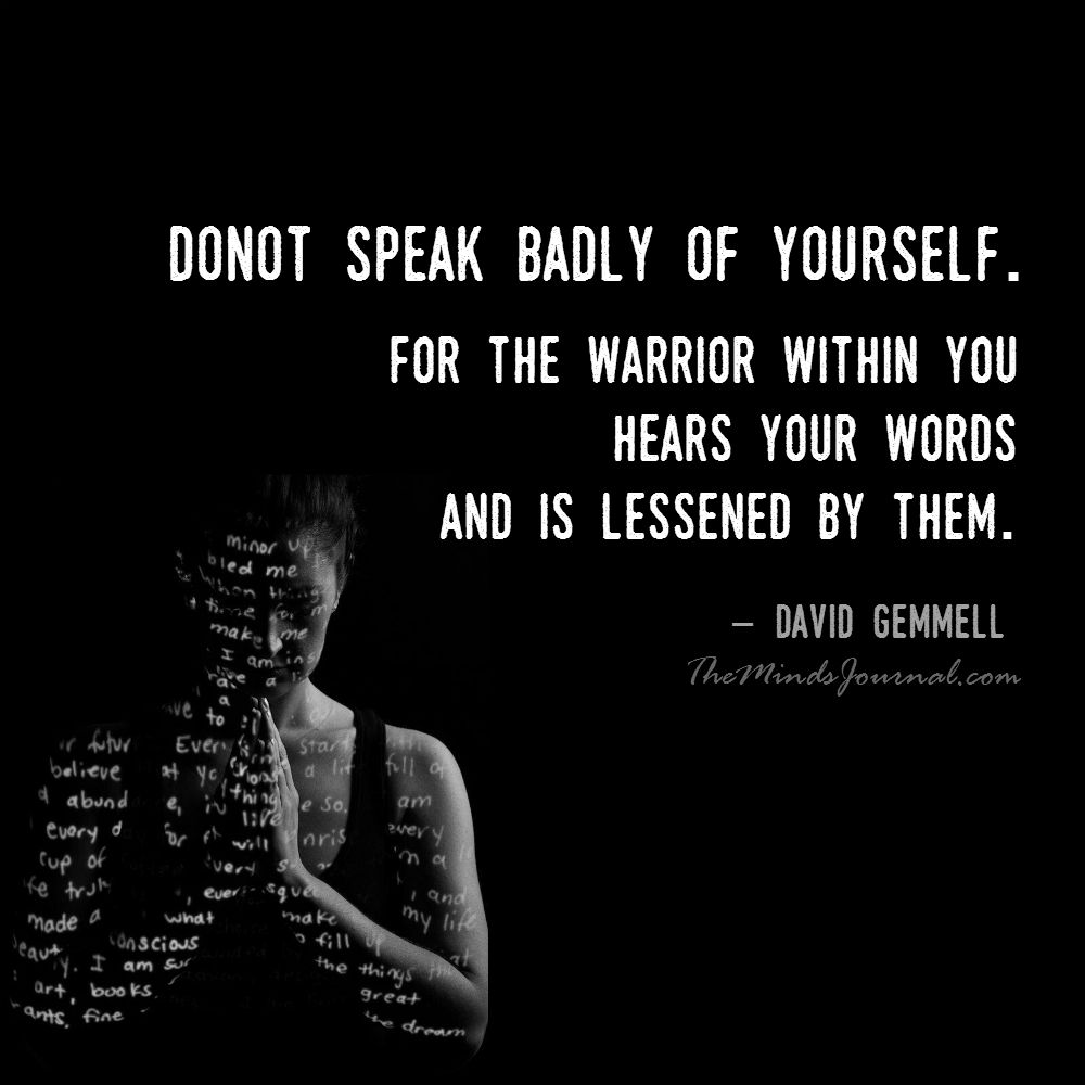 Do not speak bad of yourself