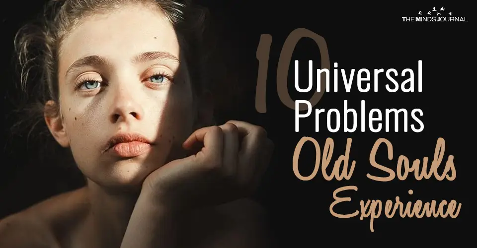 10 Universal Problems Old Souls Experience