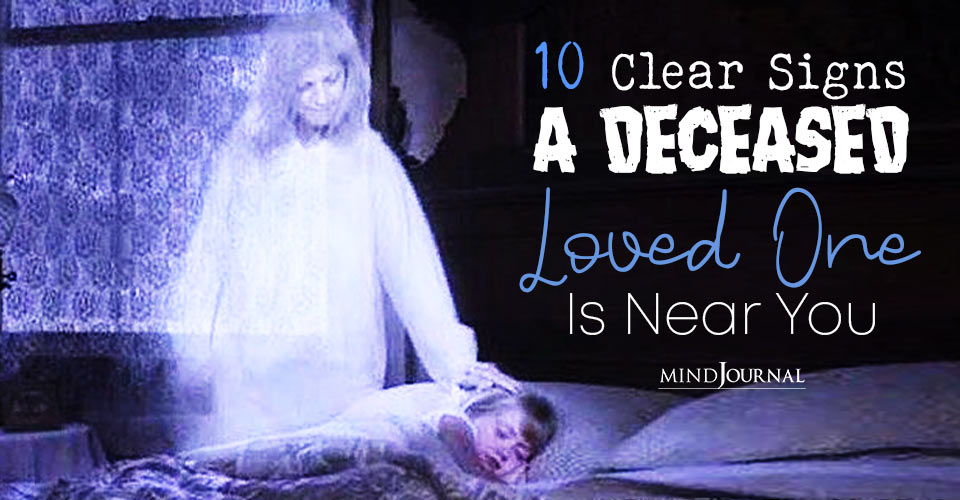 10 Signs A Deceased Loved One Is Near And Reaching Out To You