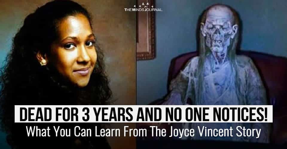Dead For 3 Years and No One Notices 3 Lessons From The Joyce Vincent Story