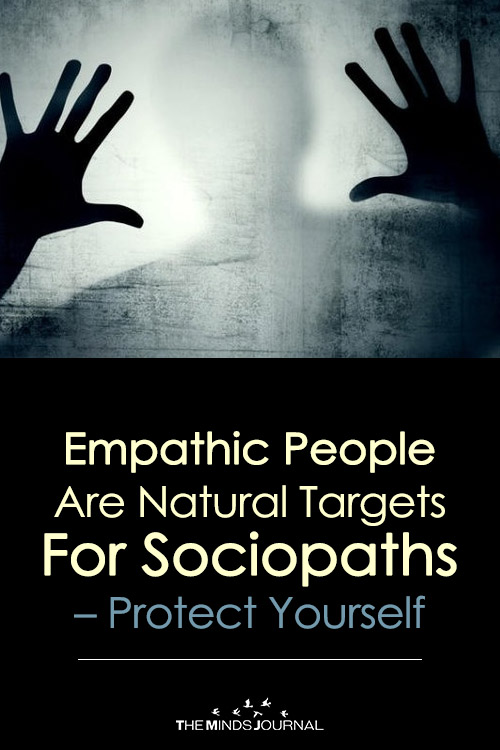 Empathic People Are Natural Targets For Sociopaths – Protect Yourself
