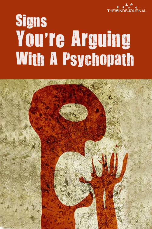 Signs You're Arguing With A Psychopath