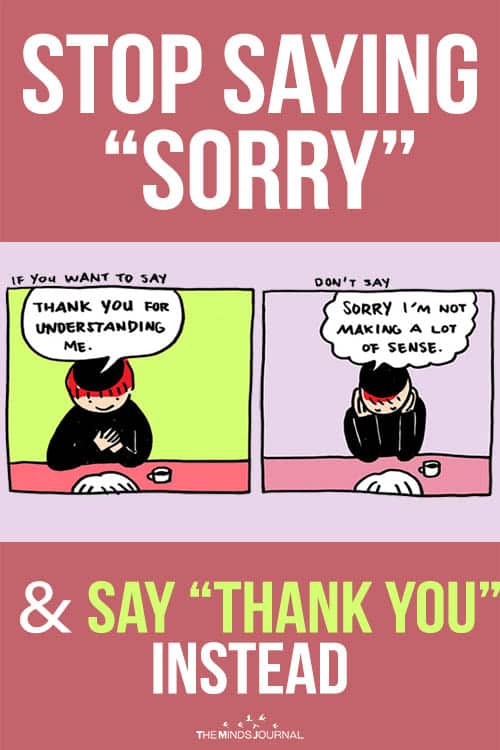  Stop Saying "Sorry" Say “Thank You” Instead