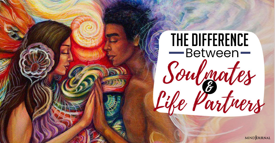 The Difference Between Soulmates and Life Partners