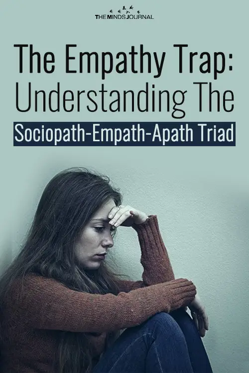 The Empathy Trap: Understanding The Sociopath-Empath-Apath Triad