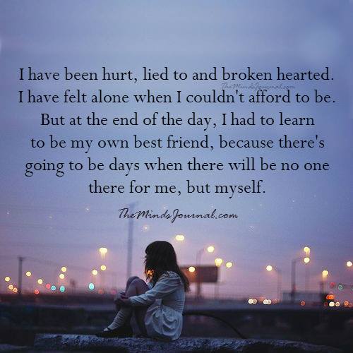 I Have Been Hurt, Lied To And Broken Hearted