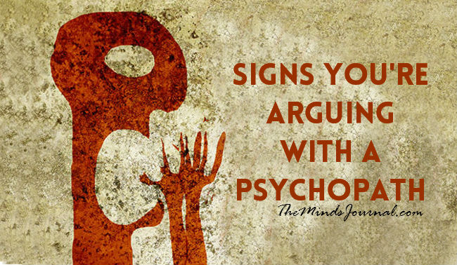 6 Signs You're Arguing With A Psychopath