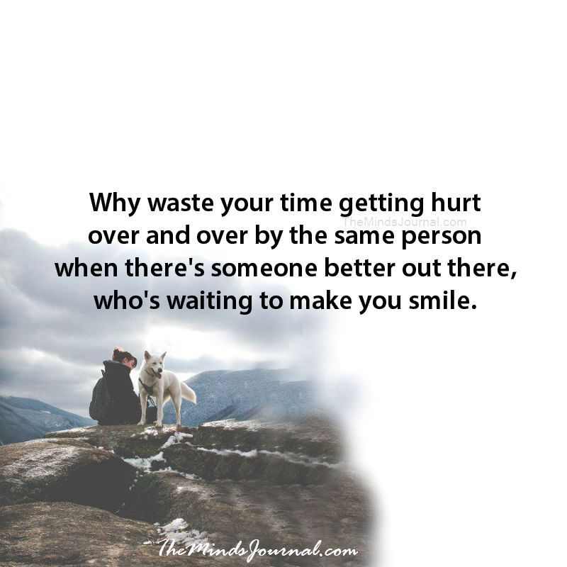 Why get hurt by someone again and again