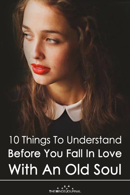 10 Things To Understand Before You Fall In Love With An Old Soul