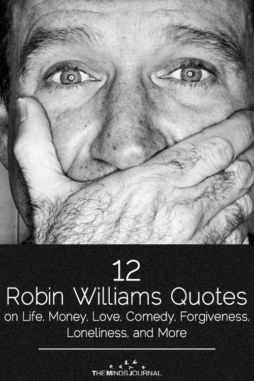 12 Robin Williams Quotes on Life, Money, Love, Comedy, Forgiveness, Loneliness, and More2