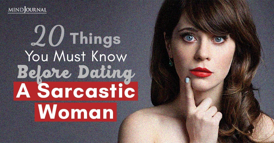 Things You Must Know Before Dating A Sarcastic Woman