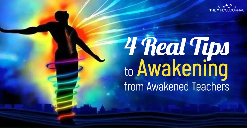 4 Real Tips to Awakening from Awakened Teachers