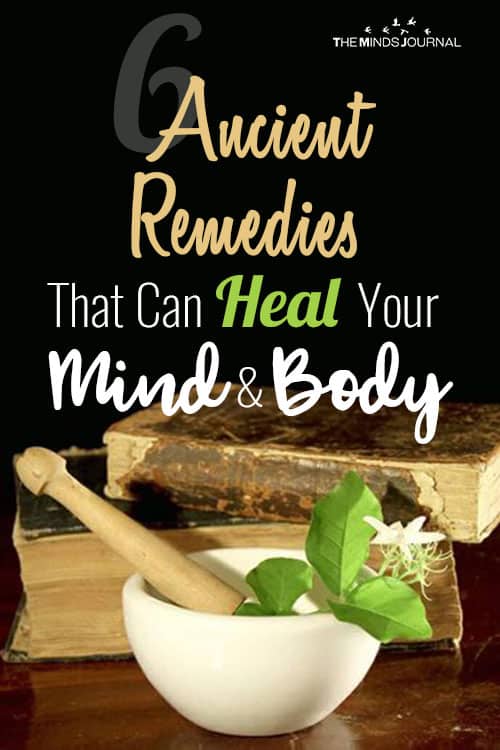 6 Ancient Remedies That Can Heal Your Mind and Body 