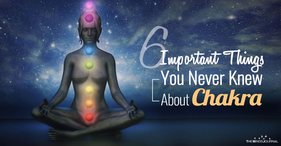 6 Important Things You Never Knew About Chakra