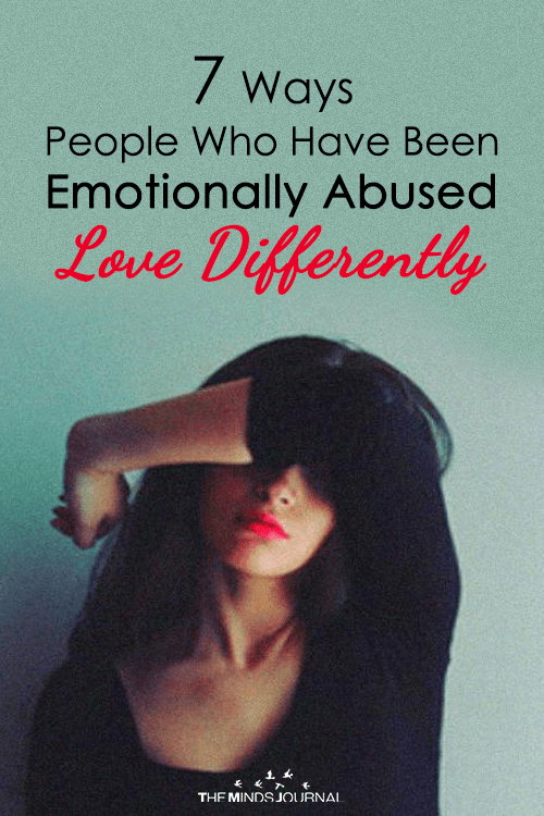7 Ways People Who Have Been Emotionally Abused Love Differently