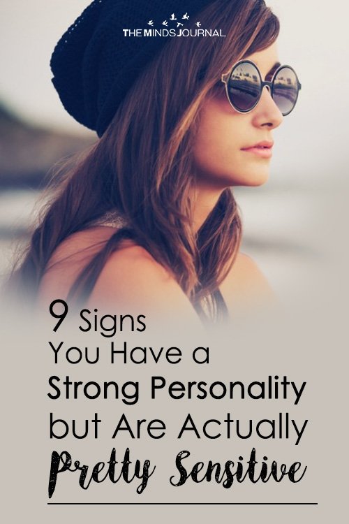9 Signs You Have a Strong Personality but Are Actually Pretty Sensitive