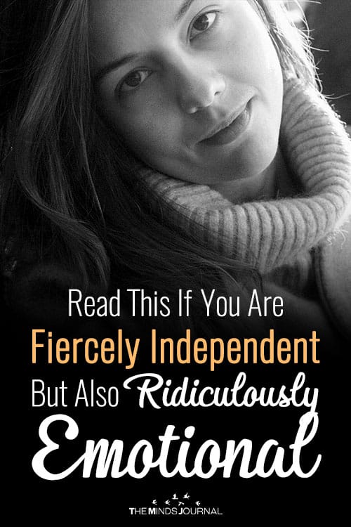 Read This If You Are Fiercely Independent But Also Ridiculously Emotional