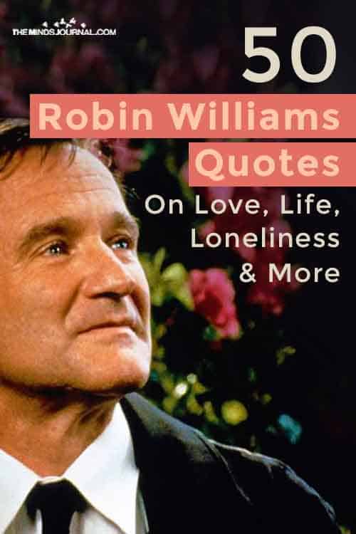 Robin Williams Quotes on Love Life Loneliness Pin