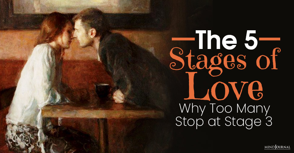 Stages of Love Why Many Stop at Stage