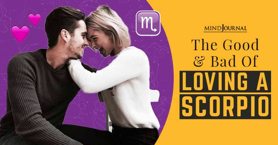The Good And Bad Of Loving A Scorpio (12 Brutal Truths)