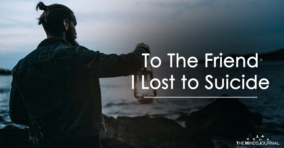 To The Friend I Lost to Suicide