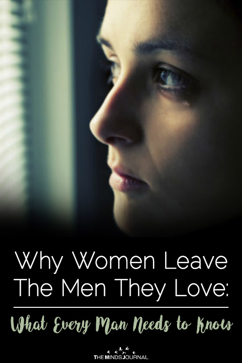 Why Women Leave Men They Love What Every Man Needs to Know
