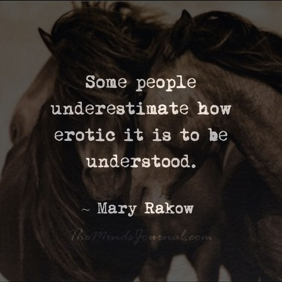 How erotic it is to be understood