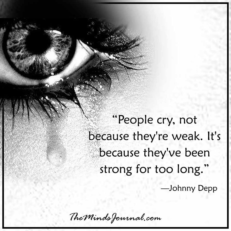 People cry, not because they are weak