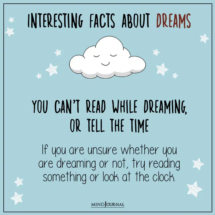 you cant read while dreaming or tell the time