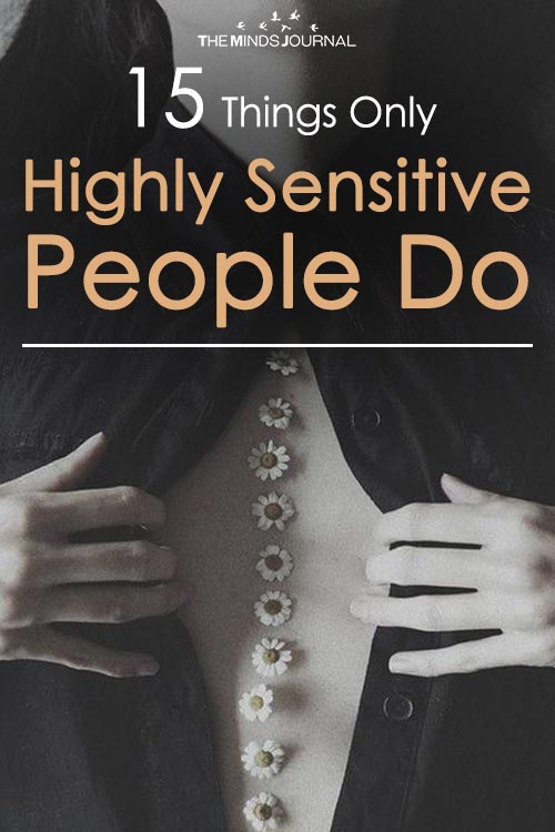 15 Things Only Highly Sensitive People Do