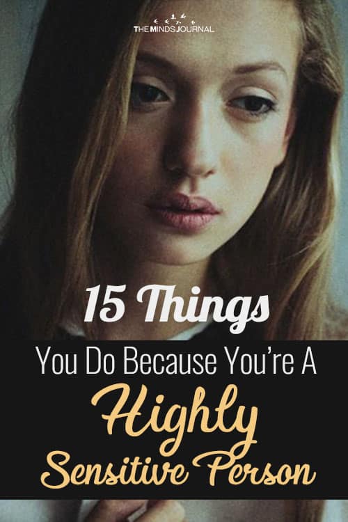 15 Things You Do Because You Are A Highly Sensitive Person