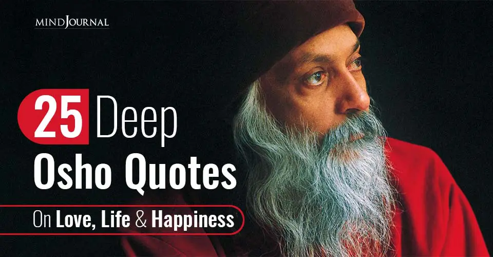 25 Deep Osho Quotes on Love Life and Happiness