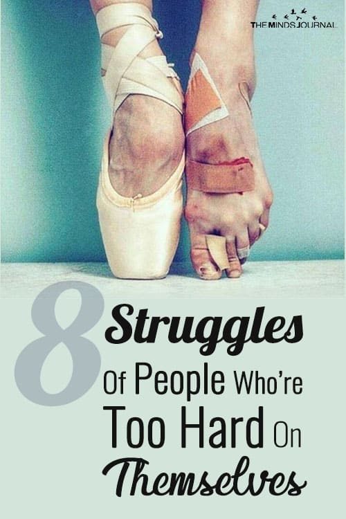 8 Struggles Of People Who Are Too Hard On Themselves