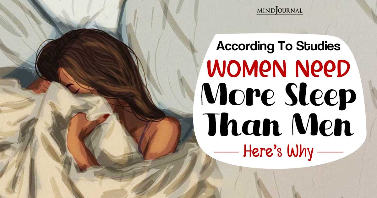 According To Studies, Women Need More Sleep Than Men, Here’s Why