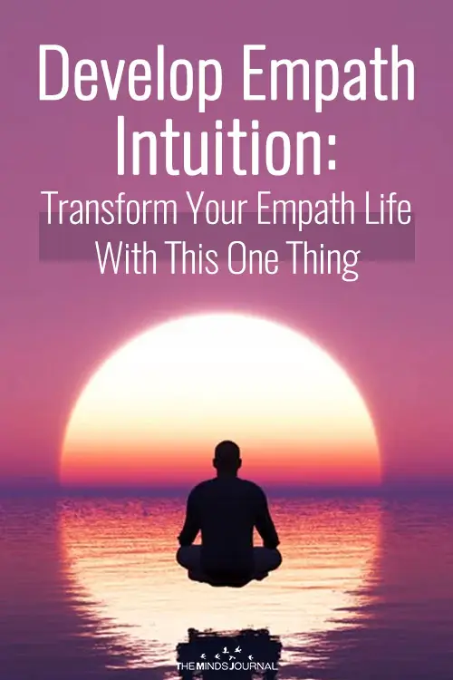 Develop Empath Intuition: Transform Your Empath Life With This One Thing