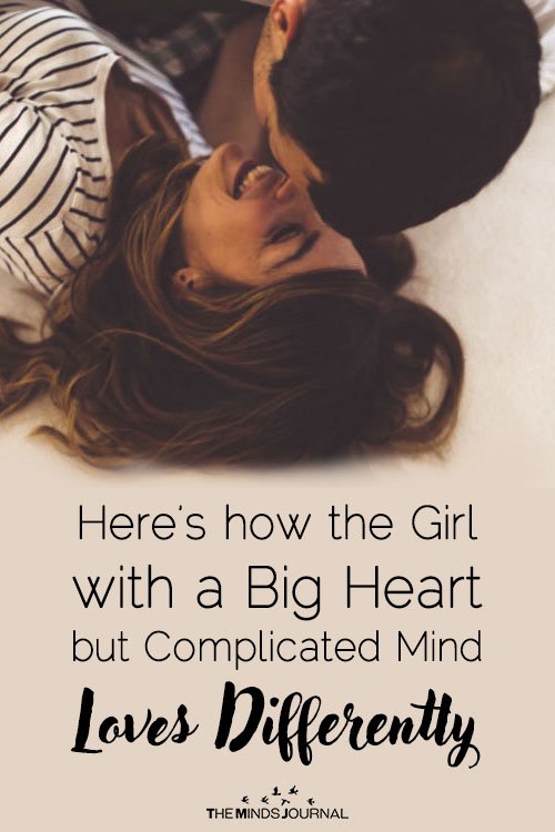 Here’s how the Girl with a Big Heart but Complicated Mind Loves Differently