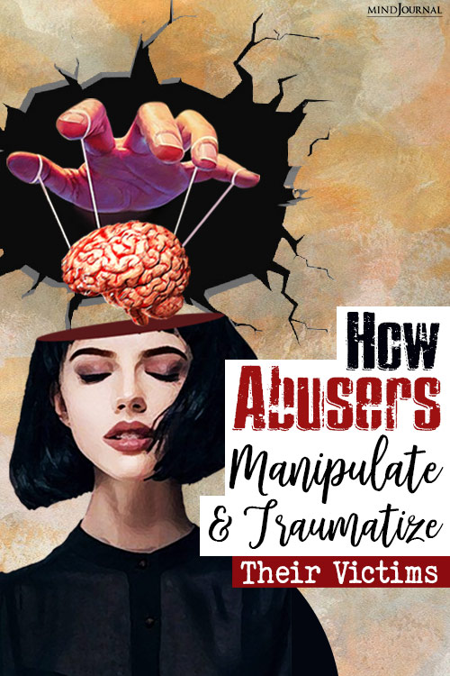 How Abusers Manipulate Traumatize Their Victims