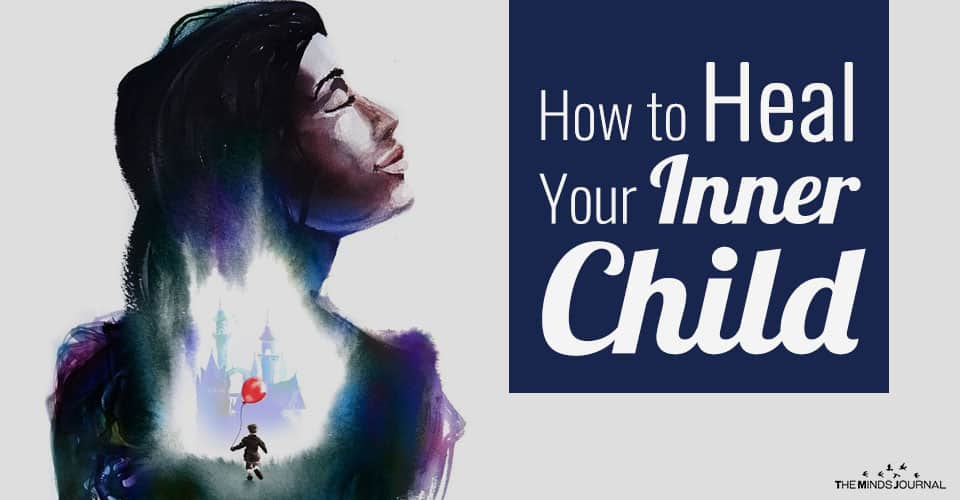 How to Heal Your Inner Child That Is Blocking You For Love