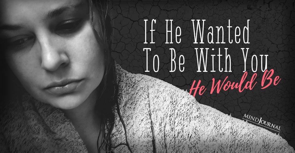 If He Wanted To Be With You