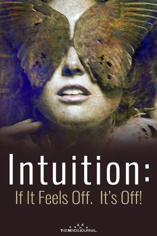 Intuition: If It Feels Off. It's Off!