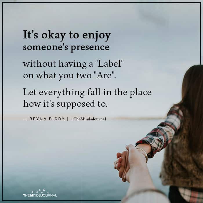 Its Okay To Enjoy Someones Presence