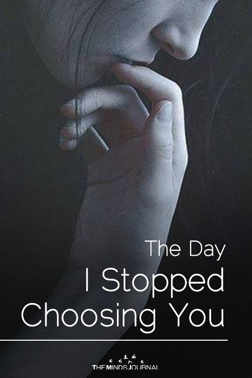 THE DAY I STOPPED CHOOSING YOU