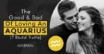 Good and Bad of Loving An Aquarius (7 Brutal Truths)